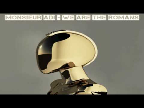 Monsieur Adi - We Are The Romans