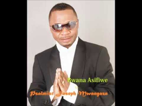 Bwana Asifiwe . Psalmist Joseph Mwangaza