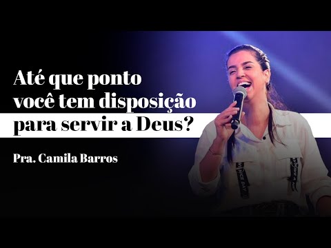 Camila Barros | Seja Servo do Senhor