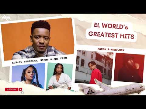 Best of El World Music | Sun-El Musician, Simmy, Kenza | Vol.1