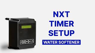 How To Program Your NXT Timer For Your Water Softener