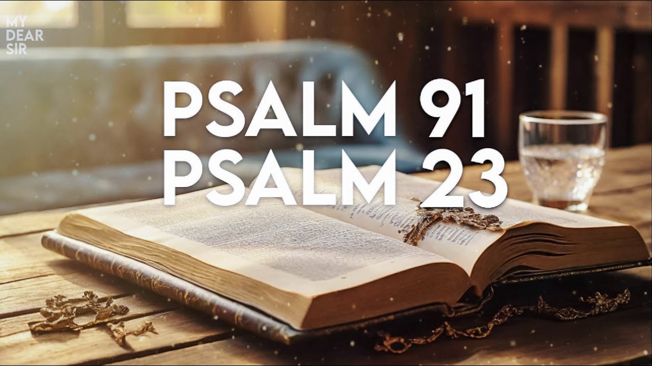 PSALM 23 & PSALM 91: The Two Most Powerful Prayers in the Bible!