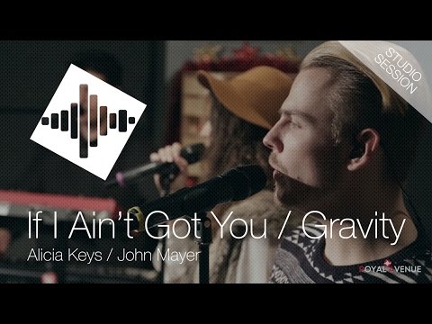 Alicia Keys & John Mayer - If I Ain't Got You / Gravity - Royal Avenue (cover)