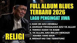 Download lagu MERINDING DENGARNYA! FULL ALBUM BLUES RELIGI 2026 - NIKMAT-MU TAK TERHITUNG (PENYEJUK HATI GUNDAH) mp3 Download lagu MERINDING DENGARNYA! FULL ALBUM BLUES RELIGI 2026 - NIKMAT-MU TAK TERHITUNG (PENYEJUK HATI GUNDAH) mp3