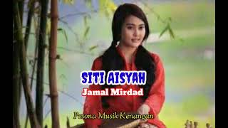 Download lagu SITI AISAH [ Jamal Mirdad - Lirik] mp3