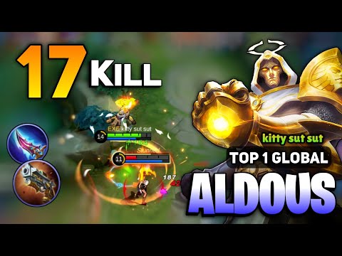 17 KILL! Aldous One Shot Build [ Aldous Best Build Top 1 Global ] By Kitty sut sut - Mobile Legends