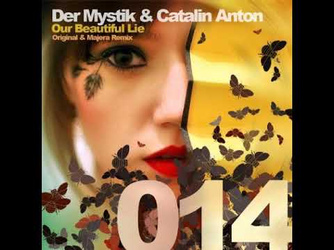 Der Mystik & Catalin Anton* - Our Beautiful Lie (Original mix)
