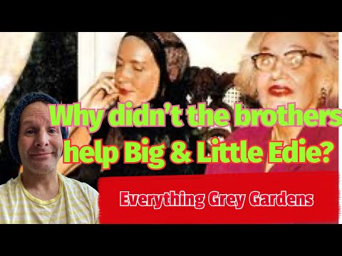 Why didn’t the brothers help big and little Edie