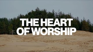 The Heart of Worship