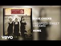 The Chicks - Godspeed (Sweet Dreams) (Official Audio)