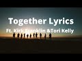 Together Lyrics | Ft Kirk Franklin & Tori Kelly | By for KING & COUNTRY