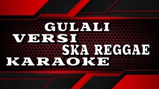 Download lagu Gulali Dunia versi SKA REGGAE Karaoke (HACKY ROCK) mp3