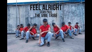 Feel Alright - Sean Paul | The Vibe Tribe | Dance Choreography