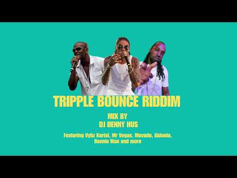 Tripple Bounce Riddim mix by DJ DENNY HUS ft Vybz Kartel, Mr Vegas, Mavado, Aidonia, Beenie Man