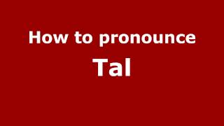 How to pronounce Tal