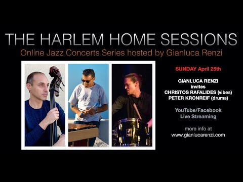 THE HARLEM HOME SESSIONS #15 - GIANLUCA RENZI - CHRISTOS RAFALIDES  - PETER KRONREIF