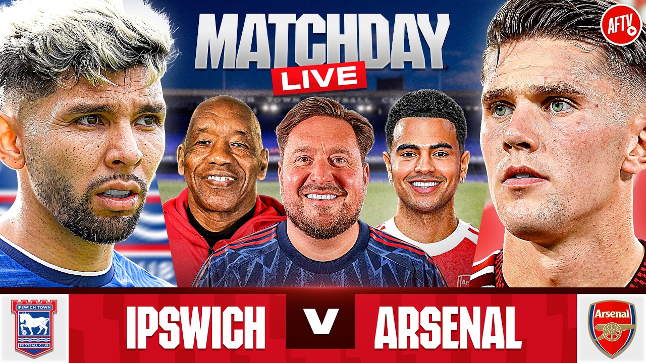 Ipswich vs Arsenal | Match Day LIVE