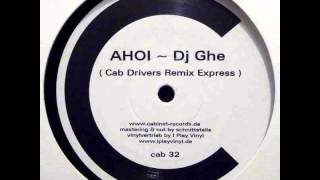 DJ Ghe --  Ahoi (Cab Drivers Remix Express)