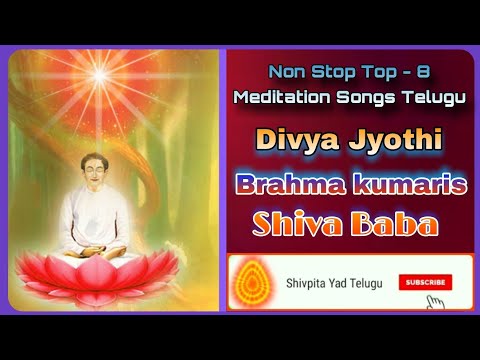 Non Stop Top - 8 | Divya Jyothi | Meditation Telugu Songs |Brahma kumaris