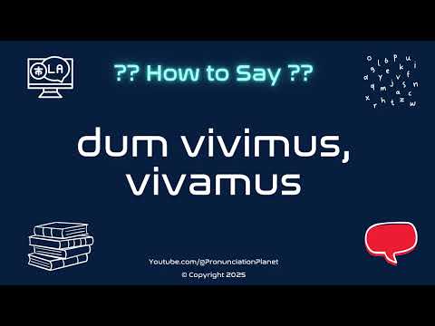 🌍 🎉 How to Pronounce dum vivimus, vivamus? (CORRECTLY) | Pronunciation Planet