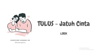 Download lagu Jatuh Cinta - Tulus | Lirik mp3