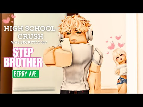 MY HIGH SCHOOL CRUSH WAS SECRETLY MY STEP-BROTHER!!| Berry Avenue rp