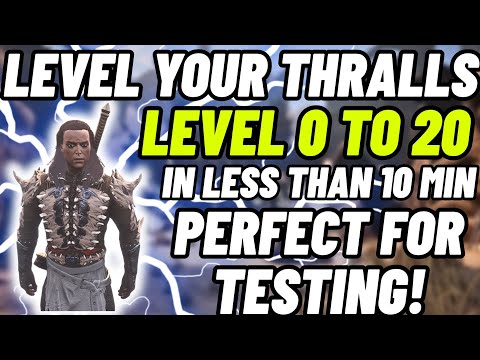 Level up your thrall from 0 to 20 within 10 minutes! Test new Thralls like this! - Conan Exiles 