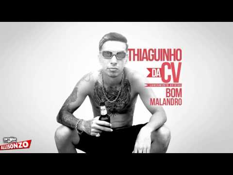 MC Thiaguinho da CV   Bom Malandro Lançamento Oficial 2016 DJ W
