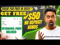 GET FREE 50 NO DEPOSIT BONUS WITHDRAWAL PROOF 100 REAL ACCOUNT 2025 LATEST No Deposit BONUS