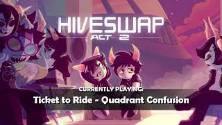 HIVESWAP Act 2 OST – 9. Ticket to Ride - Quadrant Confusion