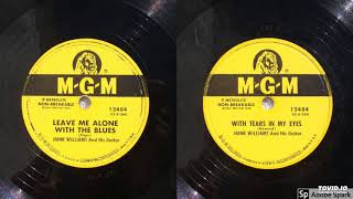 Hank Williams MGM Records 12484 Leave Me Alone With The Blues/With Tears In My Eyes 78rpm