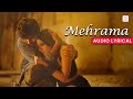 Mehrama Lyrical Song Love Aaj Kal Kartik Sara Darshan Raval Antara Mitra Pritam Hits