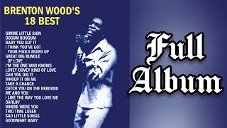 BRENTON WOOD&#39;S 18 BEST | FULL ALBUM