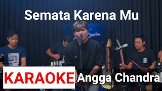 Download lagu Semata Karenamu ( Karaoke ) Mario G Klau - Version Angga Chandra feat Himalaya || Lirik Baru mp3