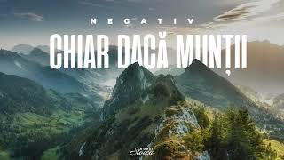 Download lagu Negativ - CHIAR DACA MUNTII ( Andrei Stoica ) mp3