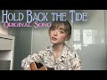 Hold Back the Tide - Original Song