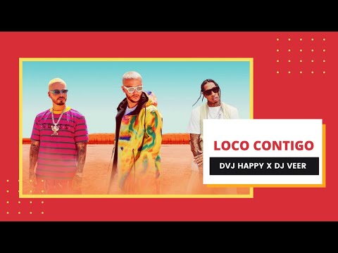 DJ Snake, J. Balvin, Tyga - Loco Contigo (DVJ Happy & DJ Veer Remix)