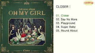 [Full Album] OH MY GIRL (오마이걸) - CLOSER [2nd Mini Album]