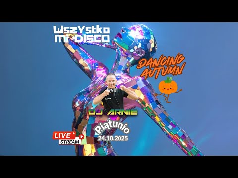 Wszystko Mi Disco by D.J. Arnie (24.10.2025) - Dancing Autumn