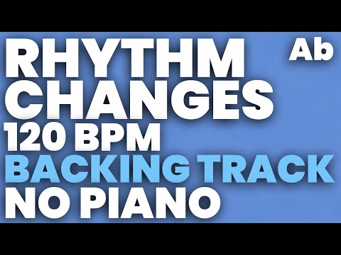 Rhythm Changes in Ab Backing Track Swing 120 bpm - NO PIANO