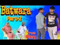ਬਟਵਾਰਾ, Batwara,Part-2, True Story, #Thepunjab