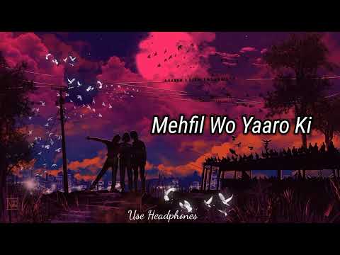 Mehfil wo yaaro ki 🥺🥺(full song fill hd video songs)