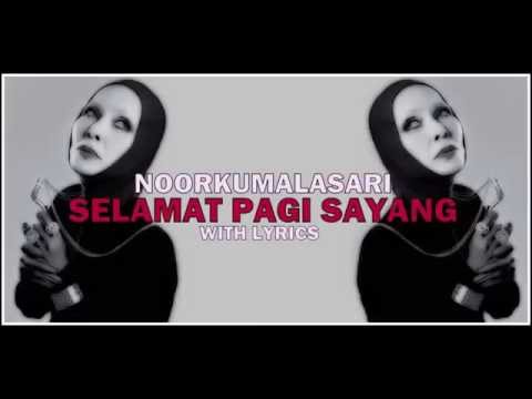 Noorkumalasari "SELAMAT PAGI SAYANG" (With Lyrics)