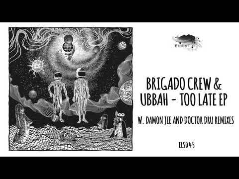 Brigado Crew, Ubbah - Too Late feat.  Winnick (Original Mix)
