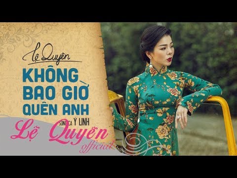 Không Bao Giờ Quên Anh | Lệ Quyên ft Ý Linh | Lyrics Video
