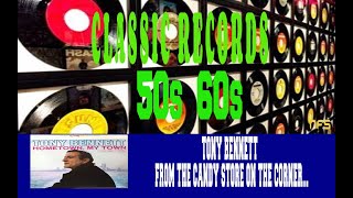 TONY BENNETT - FROM THE CANDY STORE ON THE CORNER...