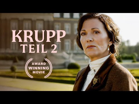 Krupp - Eine deutsche Familie - Teil 2 | Geschichtsfilm
