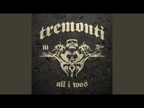 All I Was - Tremonti