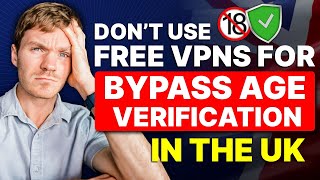 Don't Use Free VPNs for Unblocking Age Verification in the UK