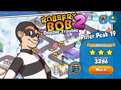 Pilfer Peak 19 - Robbery Bob 2 : Double Trouble